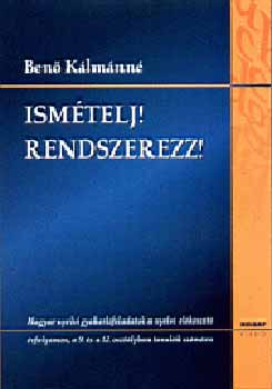 Ben Klmnn - Ismtelj! Rendszerezz! - Magyar nyelvi gyakorlfeladatok
