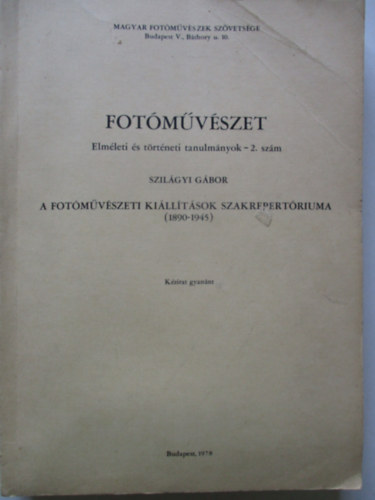 Szilgyi Gbor - Fotmvszet-Elmleti s trtneti tanulmnyok-2. szm
