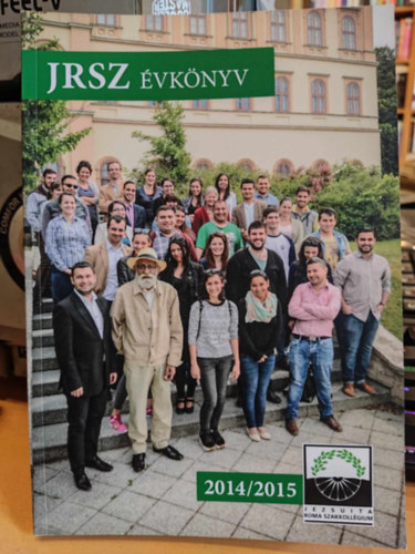 JRSZ - Jezsuita Roma Szakkoll�gium, Antal Istv�n - JRSZ �vk�nyv 2014/2015