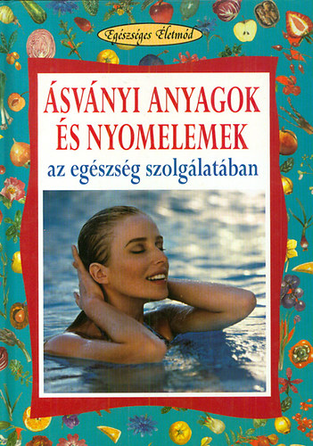 Angela Maria Mauri - Ásványi anyagok és nyomelemek az egészség szolgálatában