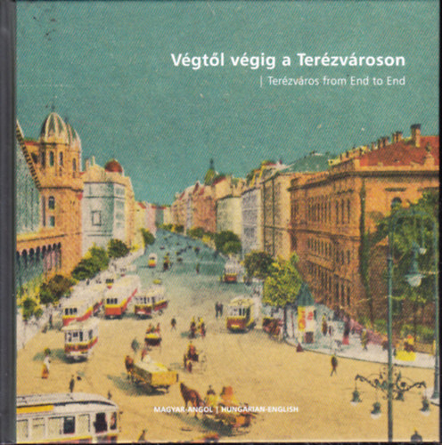 Piskolti Bernadett szerk. - Vgtl vgig a Terzvrosban (magyar-angol)
