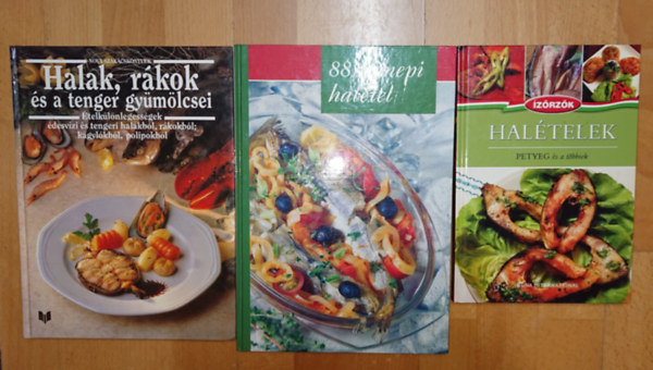 3 szak�csk�nyv hal�telekr�l: Hal�telek - Petyeg �s a t�bbiek, 88 �nnepi hal�tel, Halak, r�kok �s a tenger gy�m�lcsei