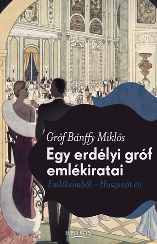 Bnffy Mikls - Egy erdlyi grf emlkiratai