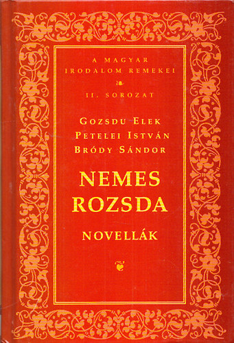 Gozsdu Elek-Petelei István-Bródy Sándor - Nemes rozsda - Novellák