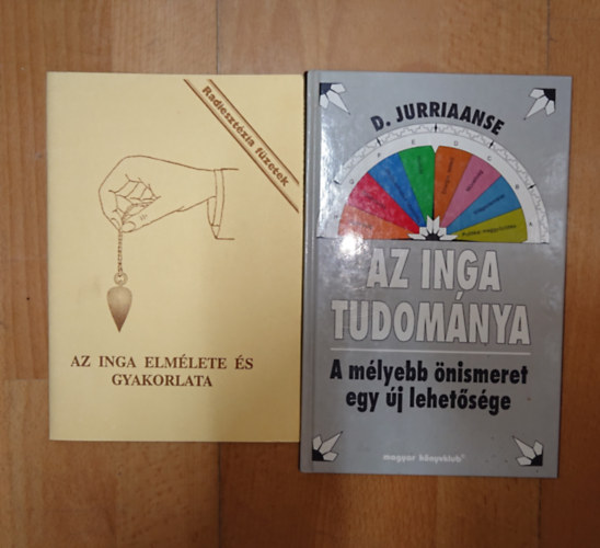 D. Jurrinaanse - 2 k�nyv az ing�r�l: Az inga elm�lete �s gyakrolata, Az inga tudom�nya - A m�lyebb �nismeret egy �j lehet�s�ge