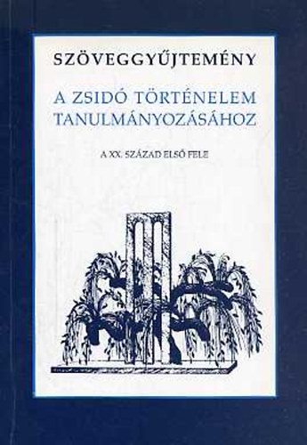 Vrnain Wber gnes (szerk.) - Szveggyjtemny a zsid trtnelem tanulmnyozshoz