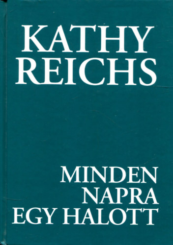 Kathy Reichs - Minden napra egy halott