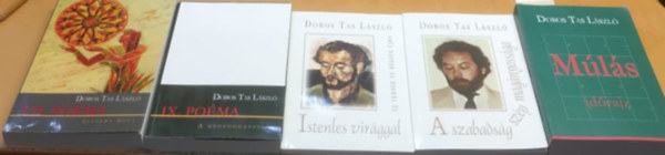 Dobos Tas László - 5 db Dobos Tas László: VII. poéma; IX. poéma; A szabadság szép magányossága; Istenles virággal; Múlás (időrajz)