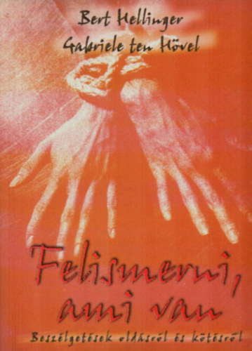 Bert Hellinger, Gabriele Höver - Felismerni, ami van