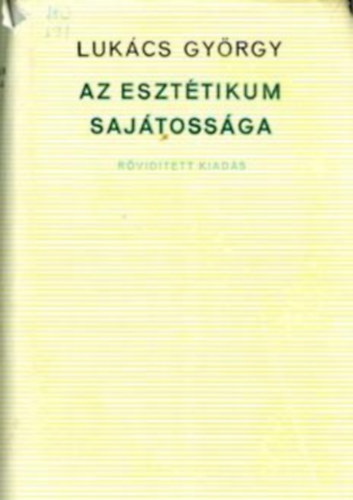 LUK�CS GY�RGY - Az eszt�tikum saj�toss�ga - R�vid�tett kiad�s