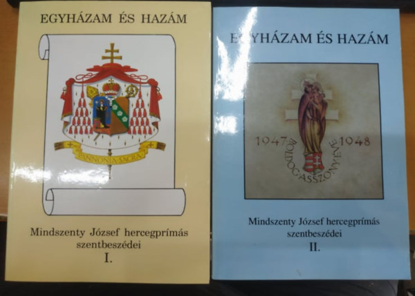dr. Bognr Lajos, Mindszenty Jzsef hercegprms - Egyhzam s hazm (Mindszenty Jzsef hercegprms szentbeszdei I-II. )