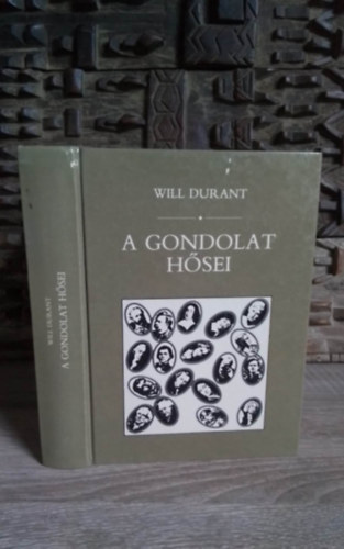 Will Durant, Benedek Marcell (ford.) - A gondolat hsei (The story of philosophy) - Benedek Marcell fordtsa (sajt kppel!)