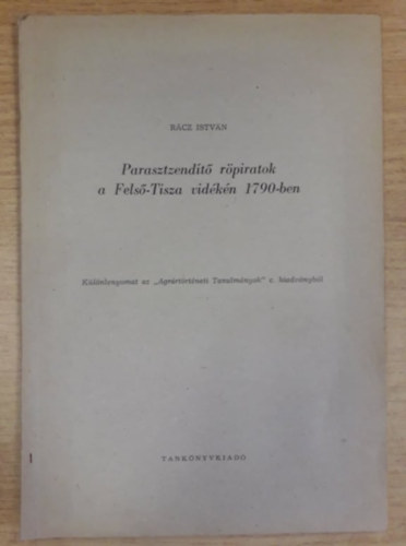 Rácz István - Parasztzendítő röpiratok a Felső-Tisza vidékén 1790-ben