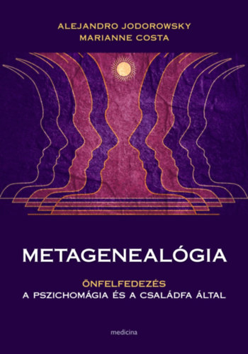 Alejandro Jodorowsky, Marianne Costa - Metageneal�gia - �nfelfedez�s a pszichom�gia �s a csal�dfa �ltal
