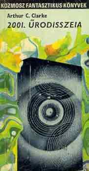 Arthur C. Clarke - 2001. �rodisszeia