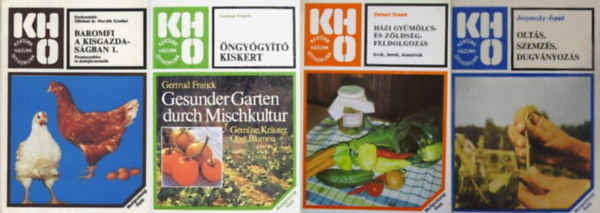Gertrud Franck, Jeszenszky rpd, Miklsn Dr. Horvth Erzsber, Ehrhard Donath - 4 ktet a  Kertnk, hzunk, otthonunk  sorozatbl: ngygyt kiskert + Olts, szemzs, dugvnyozs + Baromfi a kisgazdasgban I. +  Hzi gymlcs- s zldsgfeldolgozs - levek, borok, konzervek