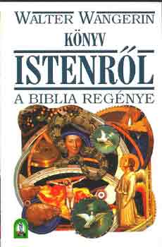 Walter Wangerin - Knyv Istenrl (A Biblia regnye)