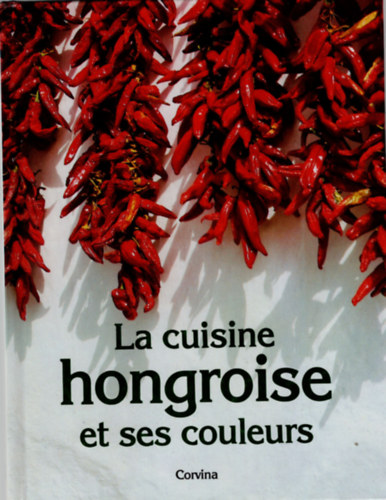 Judit Mikl�si - La cuisine hongroise et ses couleurs