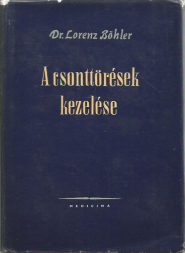 Dr. Lorenz Bhler - A csonttrsek kezelse IV.