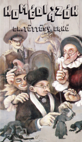 Dr. T�tt�sy Ern� - Kom�di�z�k
