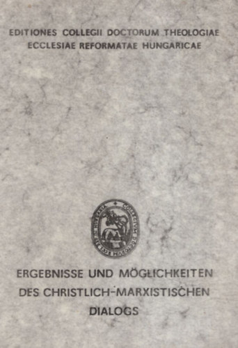 Dr. Kocsis Elemr - Ergebnisse und Mglichkeiten des Christlich - Marxistischen Dialogs.