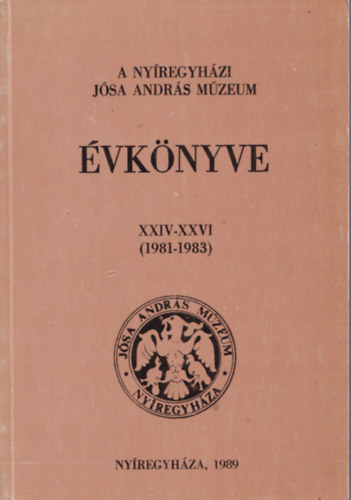 Nyíregyháza - A Nyíregyházi Jósa András Múzeum évkönyve XXIV-XXVI.