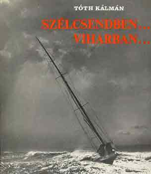 Tth Klmn - Szlcsendben... viharban...