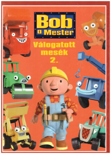 Bob a mester Válogatott mesék 2.