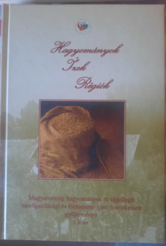 Farnadi �va (szerk.), Dr. Csoma Zsigmond, N�methyn� Uzoni Hanna, Dr. Sipos B�la Zolt�n - Hagyom�nyok, �zek, r�gi�k I.