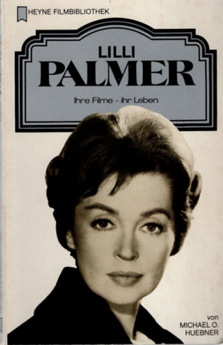 Michael O. Huebner - Lili Palmer ( Heyne filmbibliothek ) n�met nyelv�