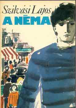 Szilvási Lajos - A néma