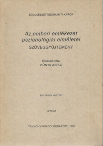 Knya Anik (sszell.) - Az emberi emlkezet pszicholgiai elmletei