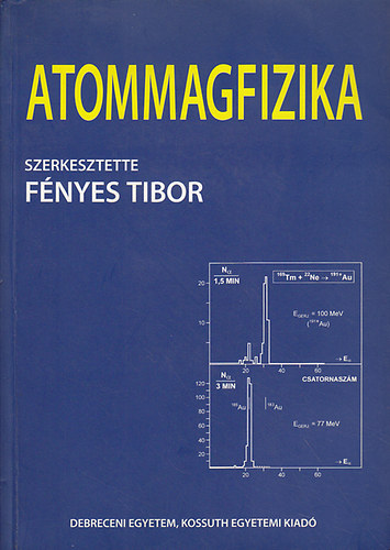 Fnyes Tibor (szerk.) - Atommagfizika