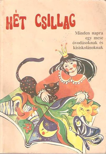 Dupka Gyrgy (szerk.) - Ht csillag Minden napra egy mese vodsoknak s kisiskolsoknak