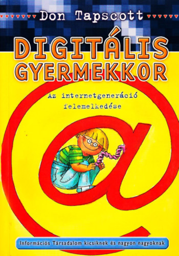 Don Tapscott - Digitlis gyermekkor