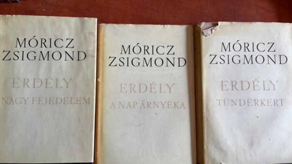 Móricz Zsigmond - Erdély I.-III. - Tündérkert - A nagy fejedelem - A nap árnyéka