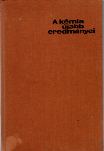 Cskvri Bla (szerk.) - A kmia jabb eredmnyei 22.