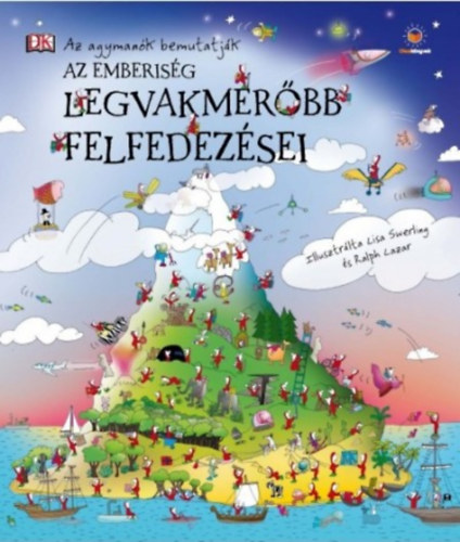 Az emberisg legvakmerbb felfedezsei