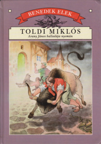 Benedek Elek - Toldi Mikl�s \(Arany J�nos ballad�ja nyom�n)