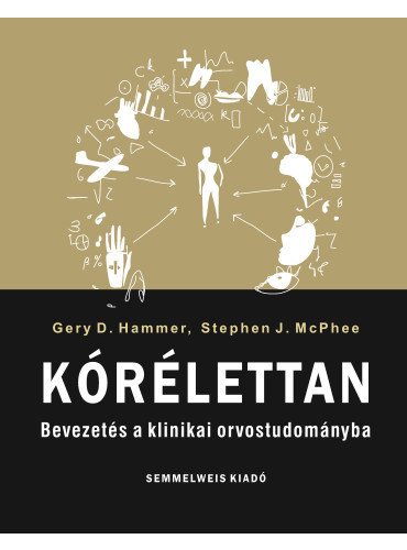 Gary D. Hammer, Stephen J. McPhee - Krlettan - Bevezets a klinikai orvostudomnyba