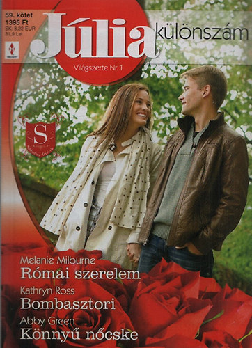 Melanie Milburne; Kathryn Ross; Abby Green - J�lia k�l�nsz�m 59. (R�mai szerelem + Bombasztori + K�nny� n�cske)