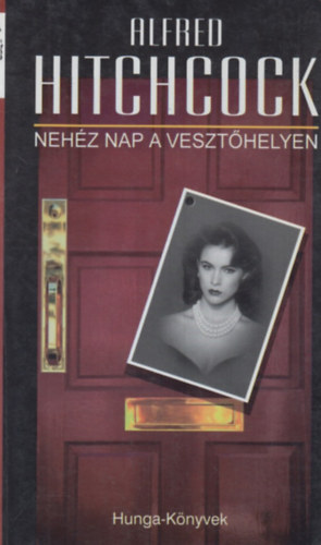 Alfred Hitchcock - Nehz nap a veszthelyen
