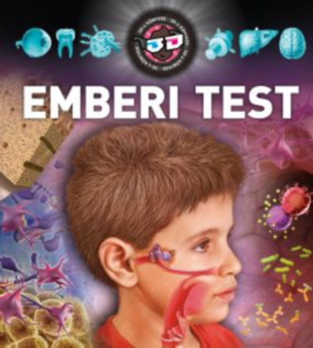 Bagoly Ibolya (szerk.) - Az emberi test - 3D-s knyvek