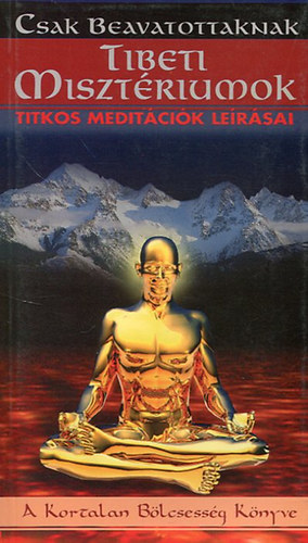 Artur Design Stúdió Bt. - Tibeti misztériumok (titkos meditációk leírásai)