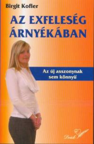 Kofler, Birgit - Az exfeles�g �rny�k�ban