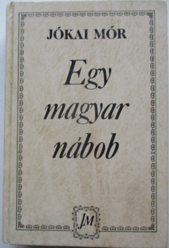 J�kai M�r - Egy magyar n�bob