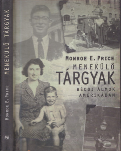 Monroe E. Price, Komoróczy Szonja Ráhel (szerk.), Gács Anna (ford.) - Menekülő tárgyak - Bécsi álmok Amerikában