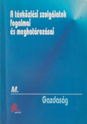Erdey-Grz gota (szerk.) - A tvkzlsi szolglatok fogalmai s meghatrozsi