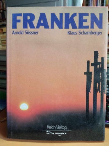 Arnold Sssner, Klaus Schamberger - Franken (Reich Verlag)(Terra Magica)