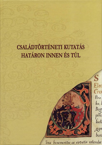 Mrkusn Vrs Hajnalka (szerk.) - Csaldtrtneti kutats hatron innen s tl